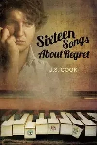 Sixteen Songs About Regret - Cook J.S.