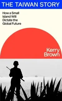 The Taiwan Story - Brown, Kerry