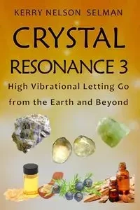 Crystal Resonance 3 - Nelson Kerry Selman