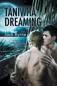Taniwha Dreaming - Jack Byrne