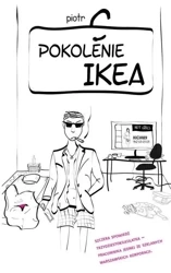 Pokolenie Ikea wyd.2017 - Piotr C.