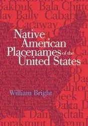 Native American Placenames of the United States - William Bright