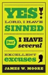 Yes, Lord, I Have Sinned - James Moore W