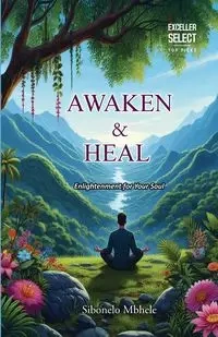 Awaken & Heal - Mbhele Sibonelo