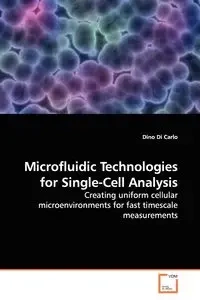 Microfluidic Technologies for Single-Cell Analysis - Carlo Dino Di