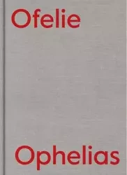 Ofelie. Ikonografia szaleństwa - praca zbiorowa