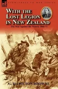 With the Lost Legion in New Zealand - Hamilton-Browne G.