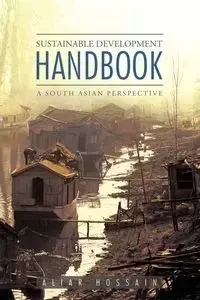 Sustainable Development Handbook- A South Asian Perspective - Hossain Aliar