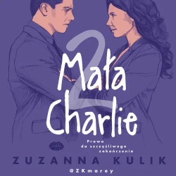 audiobook Mała Charlie 2. Prawo do szczęśliwego zakończenia - Zuzanna Kulik @zkmarey