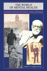 The World of Mental Health - Feldmar Gabriel G.