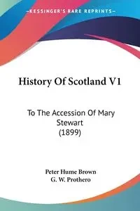 History Of Scotland V1 - Peter Brown Hume