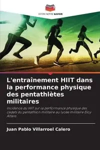 L'entraînement HIIT dans la performance physique des pentathlètes militaires - Juan Pablo Villarroel Calero