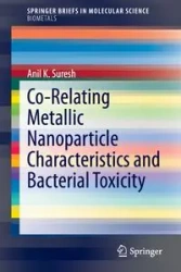 Co-Relating Metallic Nanoparticle Characteristics and Bacterial Toxicity - Suresh Anil K.
