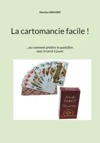 La cartomancie facile ! - Martine Menard