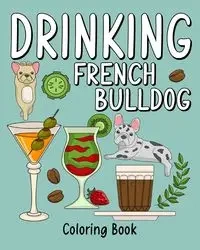 Drinking French Bulldog Coloring Book - PaperLand