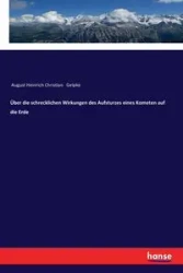 Über die schrecklichen Wirkungen des Aufsturzes eines Kometen auf die Erde - August Christian Gelpke Heinrich