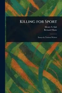 Killing for Sport - Henry S. Salt