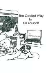 The Coolest Way to Kill Yourself - Nicholas Tanek
