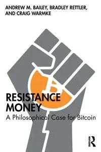 Resistance Money - Bailey Andrew M., Bradley Rettler, Craig Warmke