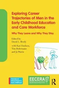 Exploring Career Trajectories of Men in the Early Childhood Education and Care Workforce - Brody David L.