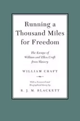 Running a Thousand Miles for Freedom - William Craft