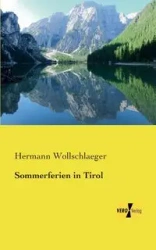 Sommerferien in Tirol - Wollschlaeger Hermann