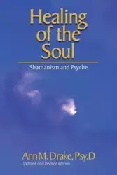 Healing of the Soul - Ann M. Drake