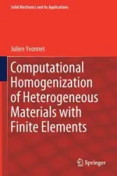 Computational Homogenization of Heterogeneous Materials with Finite Elements - Yvonnet Julien