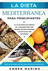 La Dieta Mediterránea para Principiantes - Amber Marino