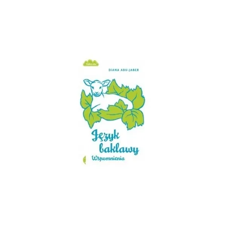 Język baklawy . Wspomnienia - Diana Abu-Jaber