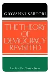 The Theory of Democracy Revisited - Part Two - Giovanni Sartori