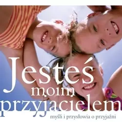 Jesteś moim przyjacielem - praca zbiorowa