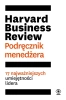 Harvard Business Review. Podręcznik menedżera - praca zbiorowa