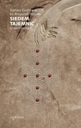 Siedem tajemnic. O sakramentach - Tomasz Grabowski