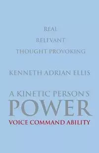 A Kinetic Person's Power - Ellis Kenneth