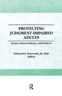 Protecting Judgment-Impaired Adults - Edmund Dejowski F