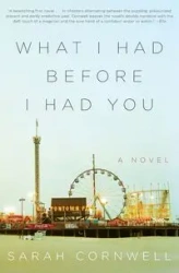 What I Had Before I Had You - Sarah Cornwell