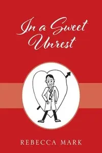 In a Sweet Unrest - Mark Rebecca