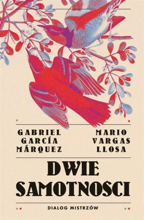 Dwie samotności. Dialog mistrzów - Mario Vargas Llosa, Gabriel Garcia Marquez, Agnie