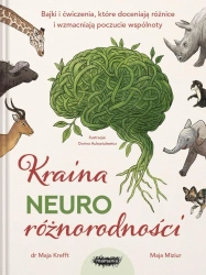 Kraina neuroróżnorodności. Bajki i ćwiczenia, które doceniają różnice i wzmacniają poczucie wspólnoty - Krefft Maja, Miziur Maja