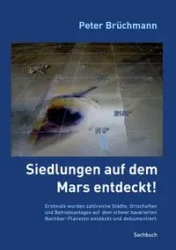 Siedlungen auf dem Mars entdeckt! - Peter Brüchmann