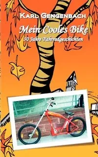 Mein Cooles Bike - Karl Gengenbach