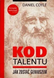 Kod Talentu. Jak zostać geniuszem - Daniel Coyle