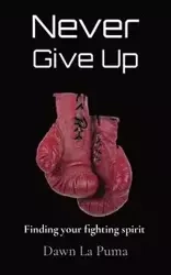 Never Give Up - Dawn La Puma