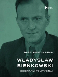 Władysław Bieńkowski. Biografia polityczna - Bartłomiej Kapica