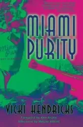 Miami Purity - Vicki Hendricks