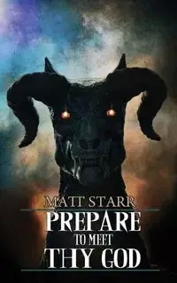 Prepare to Meet Thy God - Starr Matt