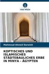 KOPTISCHES UND ISLAMISCHES STÄDTEBAULICHES ERBE IN MINYA - ÄGYPTEN - Ahmed Darwish Mahmoud