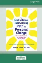 The Motivational Interviewing Path to Personal Change - Michelle Drapkin