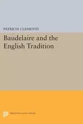 Baudelaire and the English Tradition - Patricia Clements